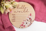 Timber Tinkers - Hello World Floral Wooden Birth Disc